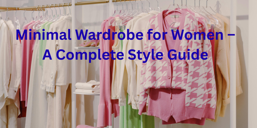 Minimal Wardrobe for Women